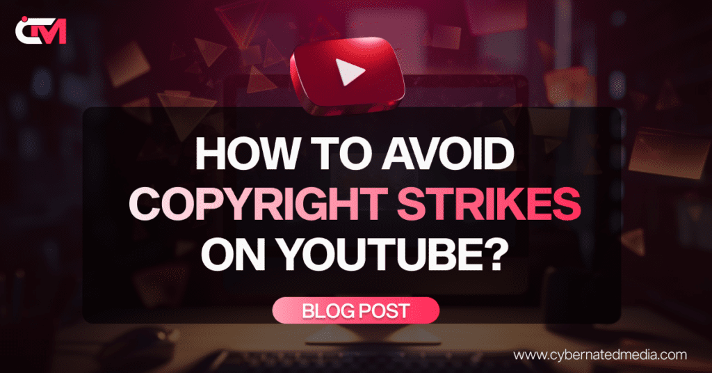 Avoid Copyright Strikes on YouTube